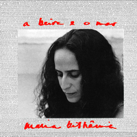 Maria Beth&acirc;nia - A Beira e o Mar