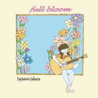 藤原さくら [Sakura Fujiwara] - Full Bloom