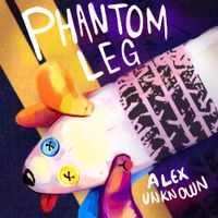 Alex Unknown - Phantom Leg