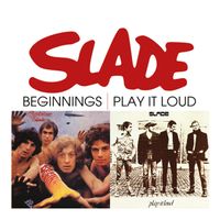 Slade - Beginnings/Play It Loud