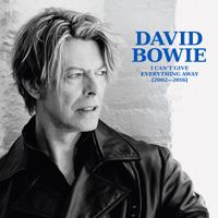 David Bowie - I Can't Give Everything Away (2002&ndash;2016)