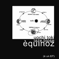 Uochi Toki - &Egrave;quinoz