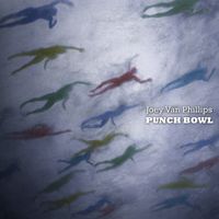 Joey Van Phillips - Punch Bowl
