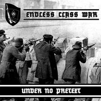 Endless Class War - Under No Pretext