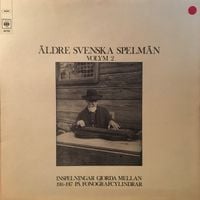 Various Artists - &Auml;ldre Svenska Spelm&auml;n, Volym 2 (Inspelningar Gjorda Mellan 1914-1917 P&aring; Fonografcylindrar)