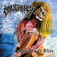Malignancy - Ignorance Is Bliss (The Malignancy Demos)