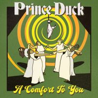 Prince Duck - A Comfort to You