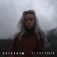 Billie Eilish - Six Feet Under