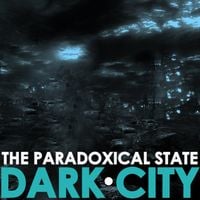 The Paradoxical State - Dark City