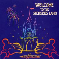 Sechskies - Welcome To Sechskies Land