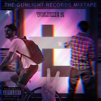 Gunlight Records - THE GUNLIGHT RECORDS MIXTAPE: VOLUME 2