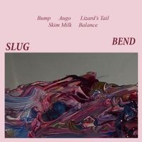 Slug - Bend