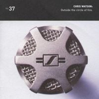 Chris Watson - Outside the Circle of Fire