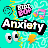 KIDZ BOP Kids - Anxiety