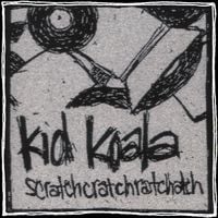 Kid Koala - Scratchcratchratchatch