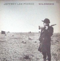 Jeffrey Lee Pierce - Wildweed
