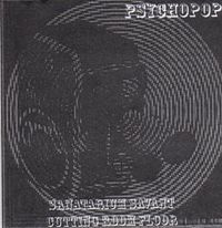 Psychopop - Sanatarium Savant Cutting Room Floor