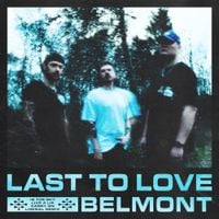 Belmont - LAST TO LOVE