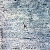 Uitgezonderd - Burning Giraffes at Sea