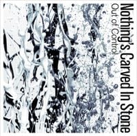 Nothing's Carved In Stone - Out of Control
