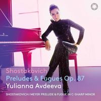Yulianna Avdeeva - Shostakovich: Preludes & Fugues Op. 87
