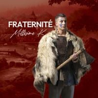 Mill&eacute;sime K - Fraternit&eacute;