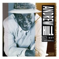Andrew Hill - But Not Farewell