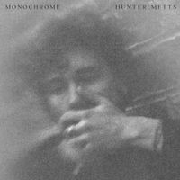 Hunter Metts - Monochrome