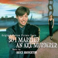 Bruce Broughton - So I Married an Axe Murderer