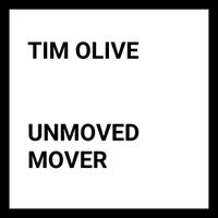 Tim Olive - Unmoved Mover
