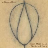 In Gowan Ring - Hazel Steps through a Weathered Home