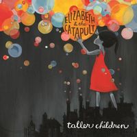 Elizabeth & the Catapult - Taller Children