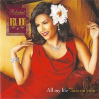 Rebekah Del Rio - All My Life - Toda Mi Vida