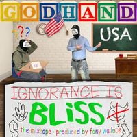 GODHANDUSA - IGNORANCE IS BLISS (THE MIXTAPE)
