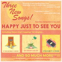 Happy Just To See You - Three New Songs