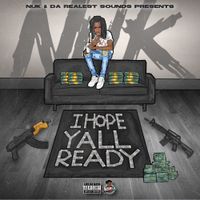 Nuk - I Hope Y'all Ready