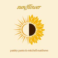 Paisley Pants - sun/flower (feat. Mitchell Matthews)