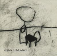 Soapbox - A Divided Man