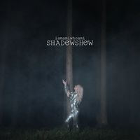iamamiwhoami - Shadowshow