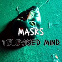 Televised Mind - Masks