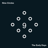 Nine Circles - The Early Days