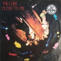 The Cure - Close to Me