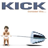 Kick - Consider This&hellip;