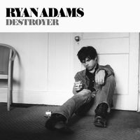 Ryan Adams - Destroyer
