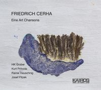 Friedrich Cerha - Friedrich Cerha: Eine Art Chansons