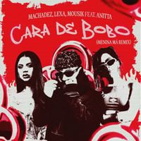 Machadez - Cara de Bobo (Menina M&aacute;)