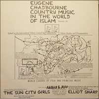 Eugene Chadbourne / Elliott Sharp / Sun City Girls - Country Music in the World of Islam