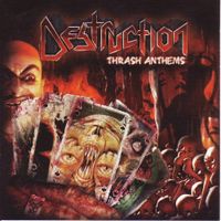 Destruction - Thrash Anthems