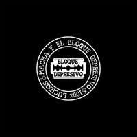 Macha Y El Bloque Depresivo - 100% L&uacute;cidos