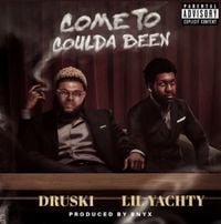 Druski - Come to Coulda Been